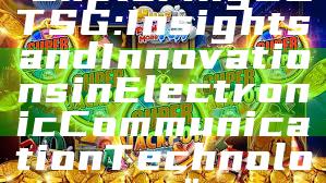 "Exploring ECT SG: Insights and Innovations in Electronic Communication Technology"