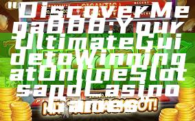 "Discover Mega888: Your Ultimate Guide to Winning at Online Slots and Casino Games"